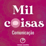 Mil Coisas | Comunicação