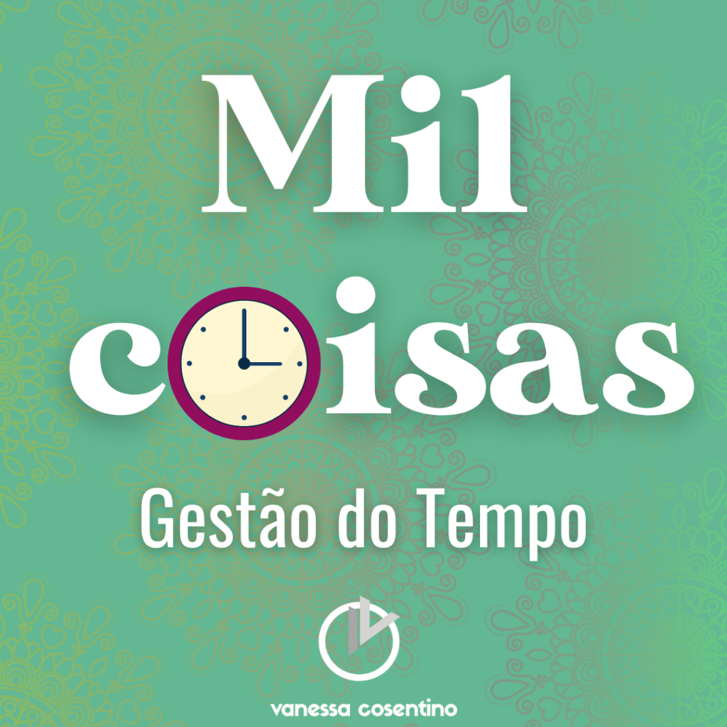Mil Coisas | Gestão do Tempo