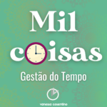 Mil Coisas | Gestão do Tempo