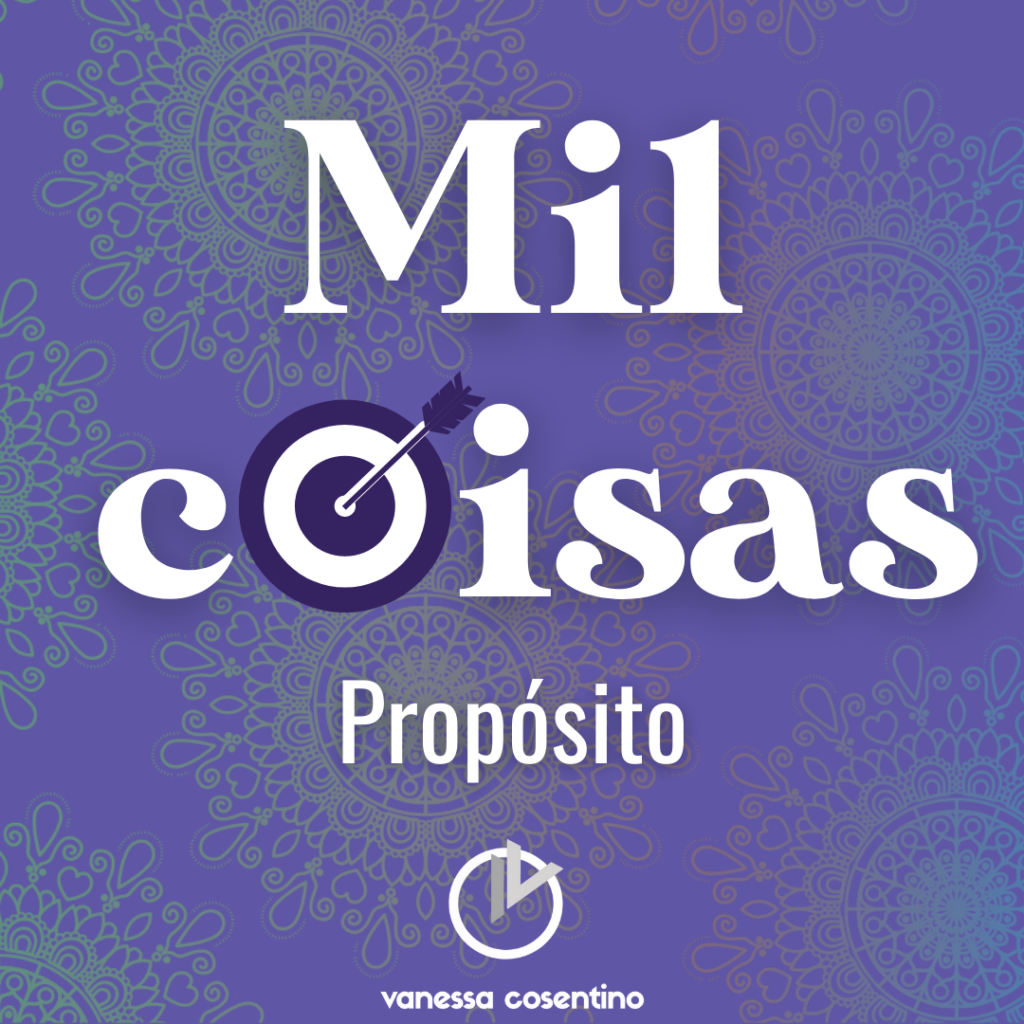 Mil Coisas | Propósito