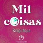 Mil Coisas | Simplifique